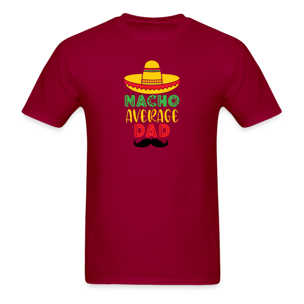 Nacho Average Dad T-Shirt - dark red