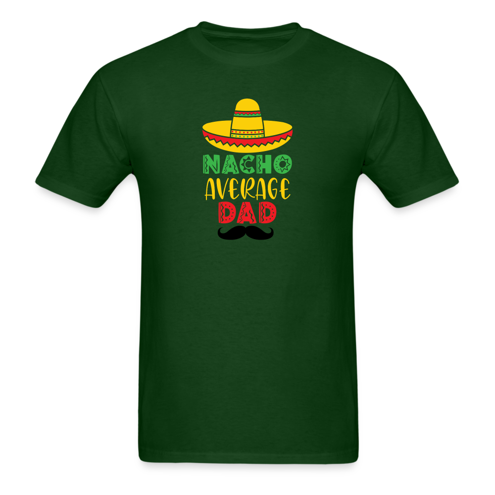 Nacho Average Dad T-Shirt - forest green