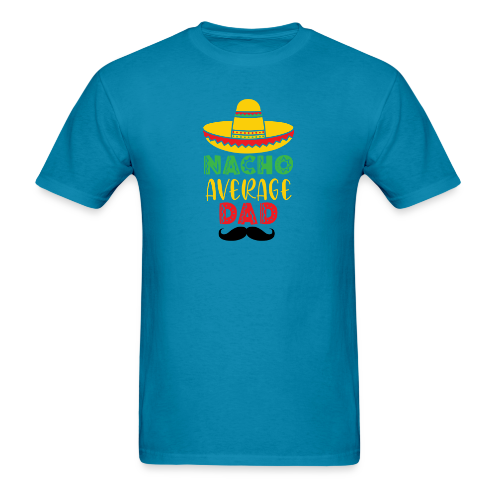 Nacho Average Dad T-Shirt - turquoise