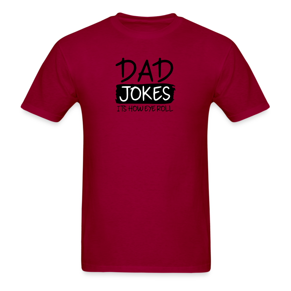 Dad Jokes It's How Eye Roll T-Shirt - dark red