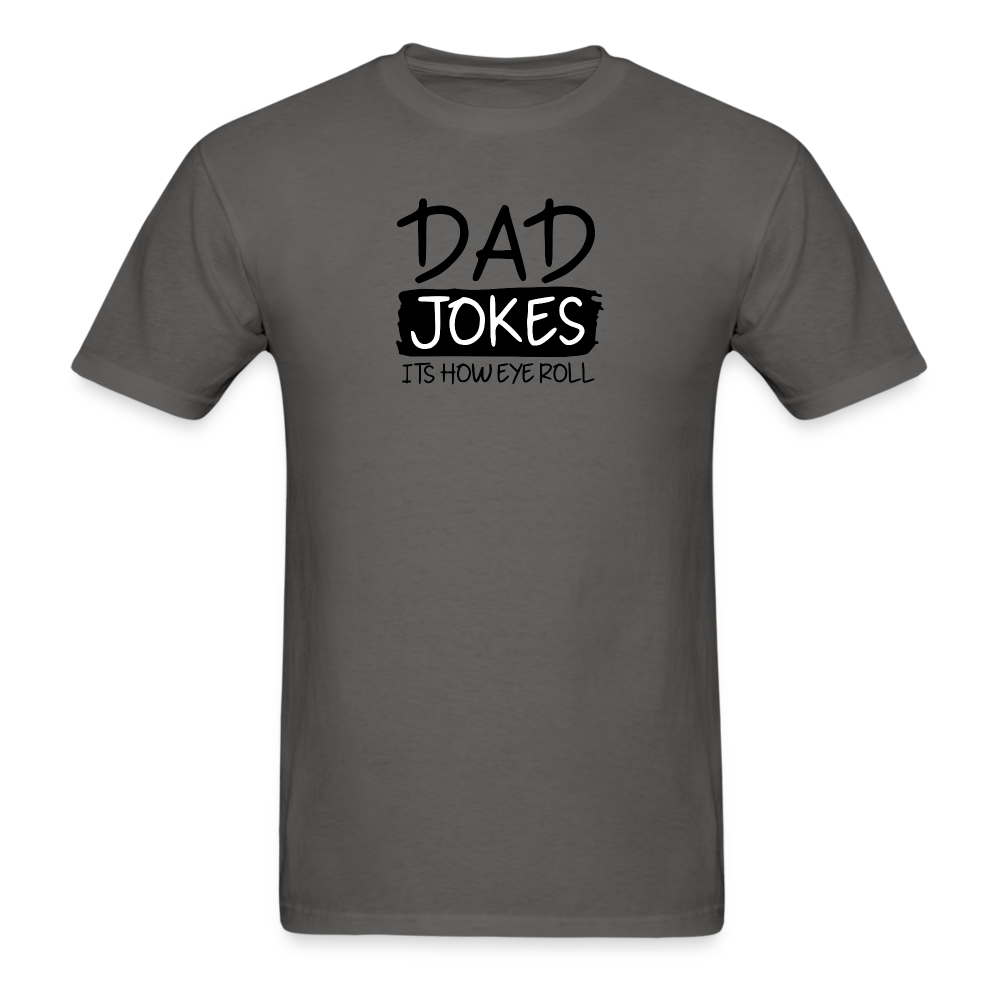 Dad Jokes It's How Eye Roll T-Shirt - charcoal