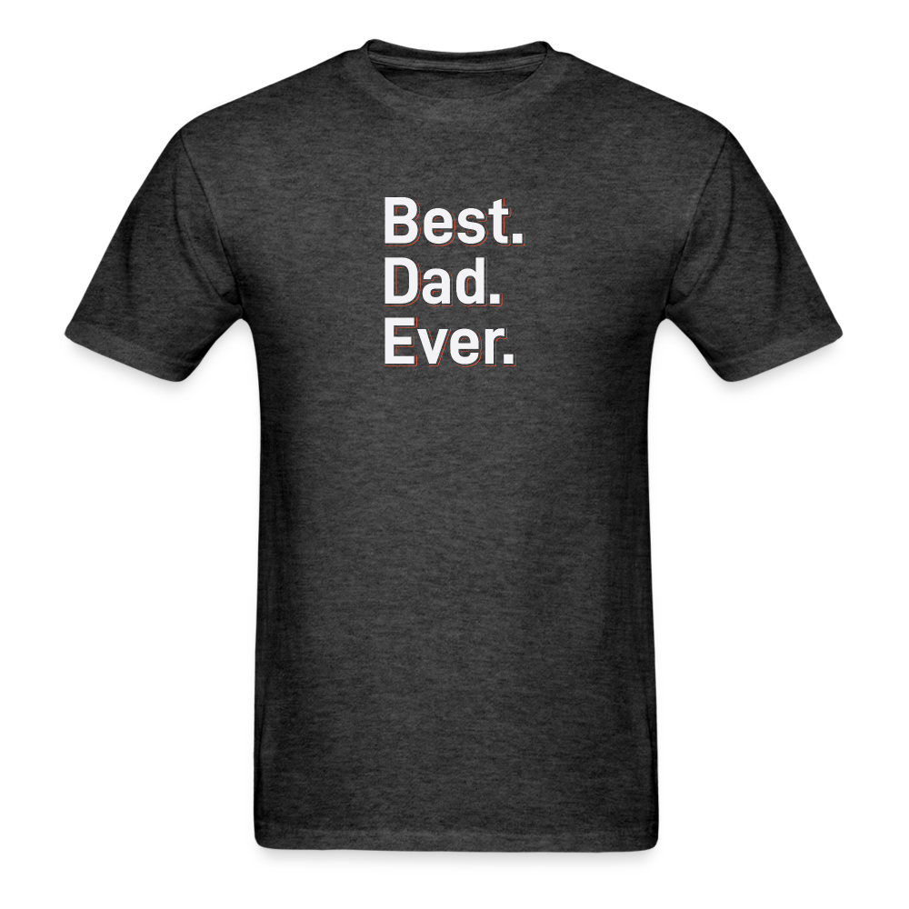 Best Dad Ever 1 Wh T-Shirt - heather black