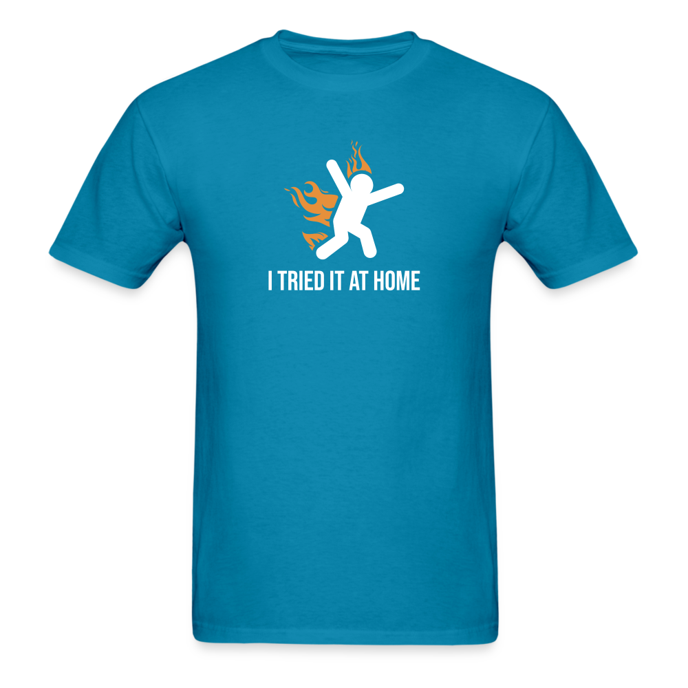 I Tried It At Home Tshirt - turquoise