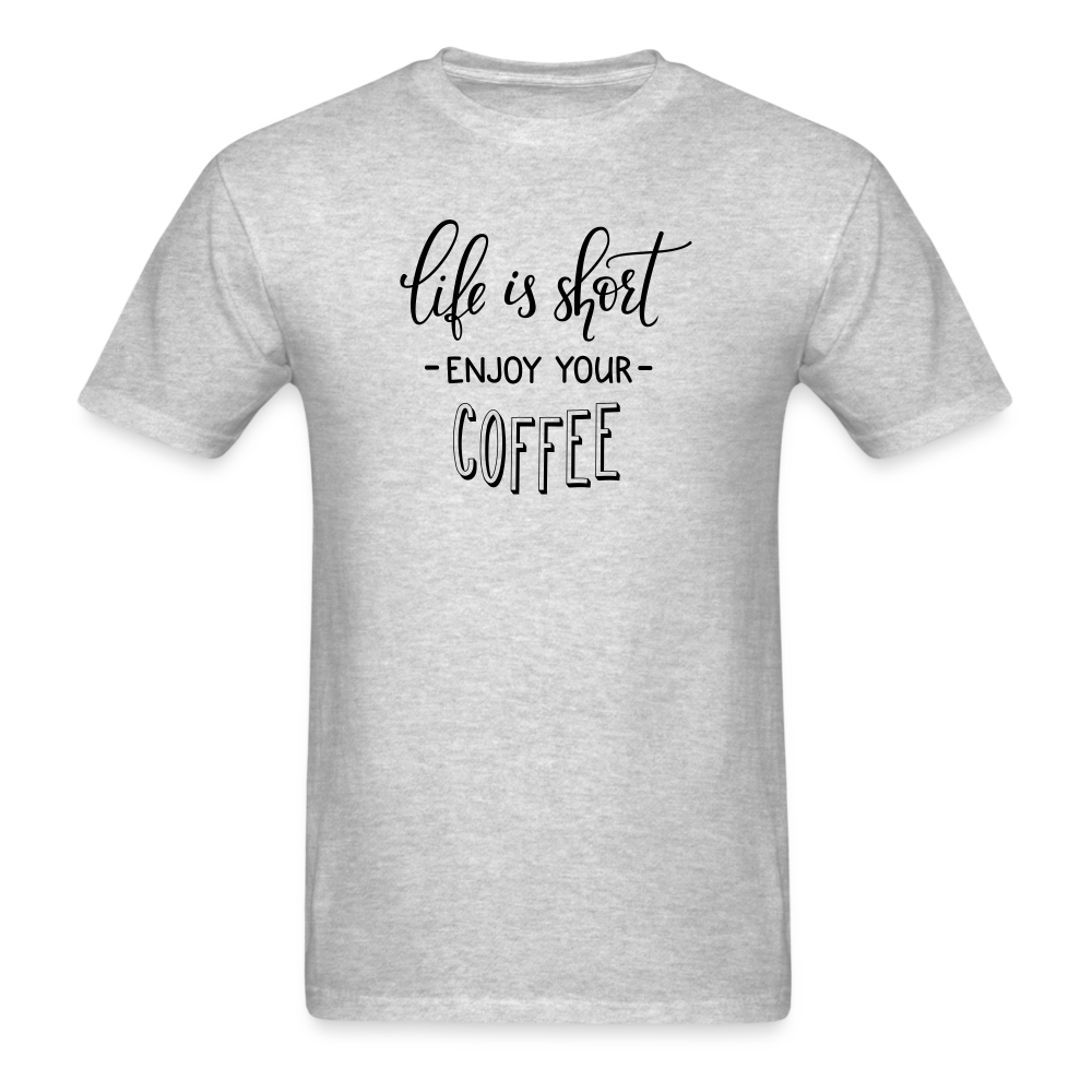Life is Short Enjoy Your Coffee T-Shirt - heather gray