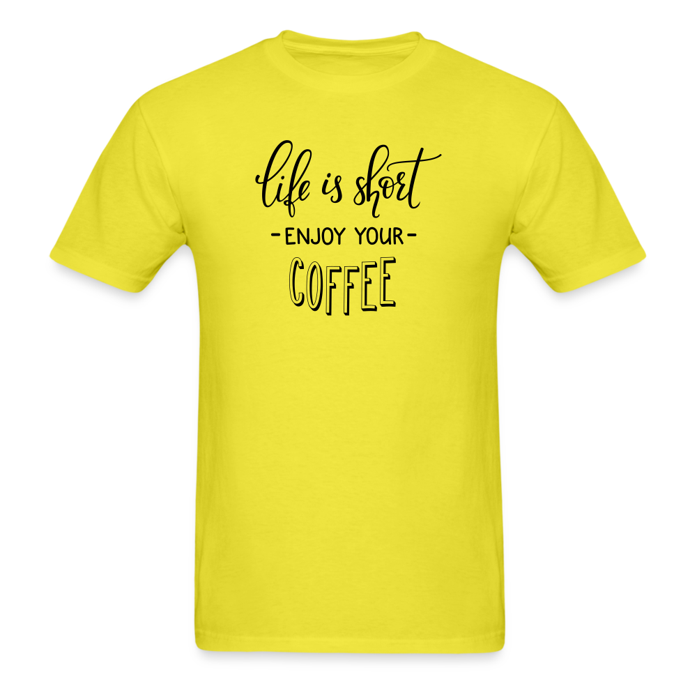 Life is Short Enjoy Your Coffee T-Shirt - yellow