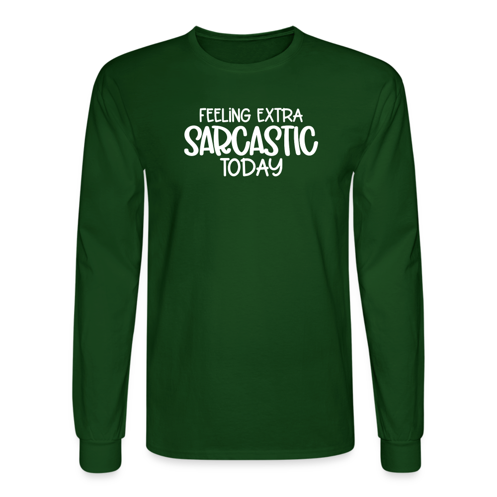 Feeling Extra Sarcastic Today Long Sleeve Shirt - forest green