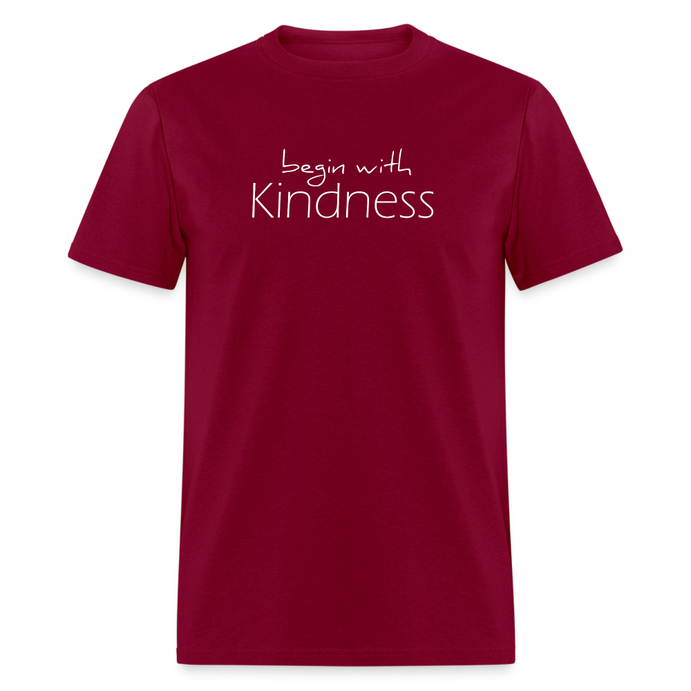 Begin with Kindness T-Shirt - burgundy