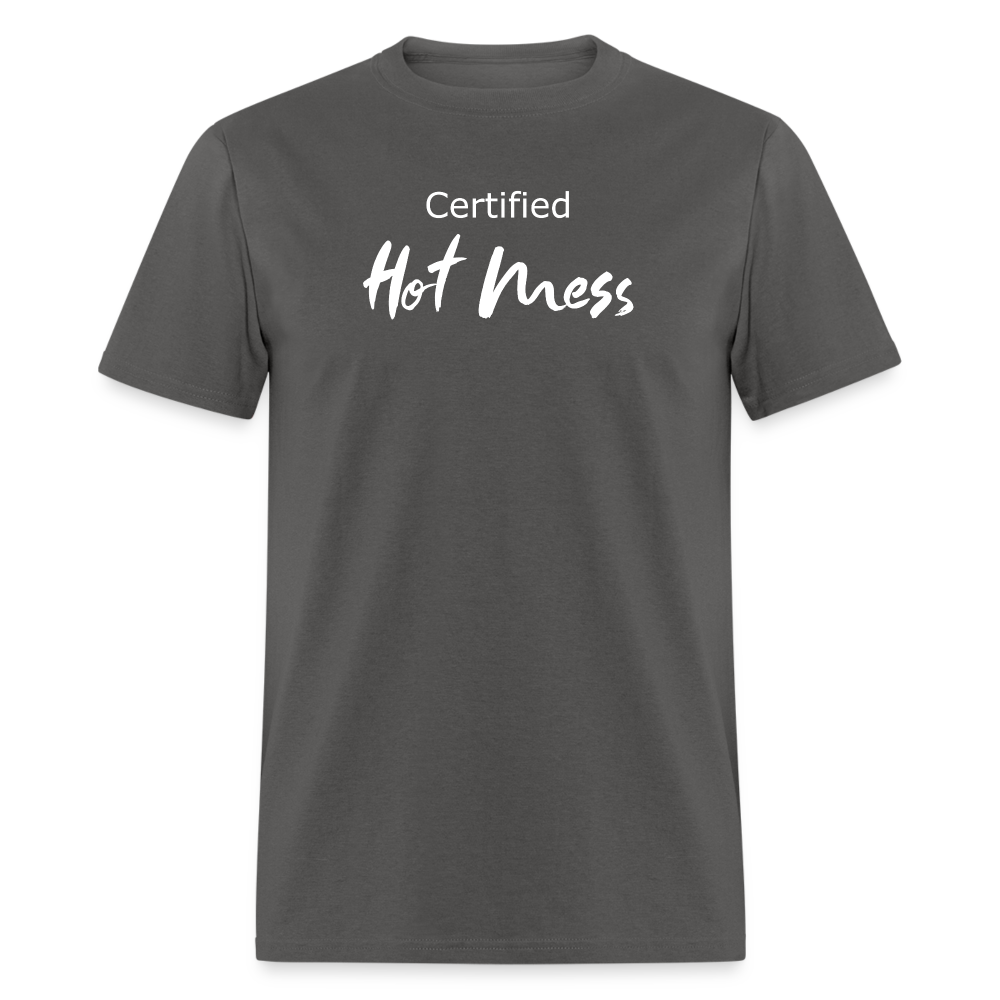 Certified Hot Mess T-Shirt - charcoal