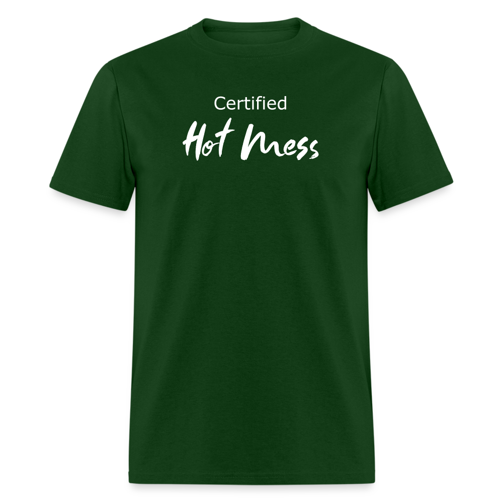 Certified Hot Mess T-Shirt - forest green