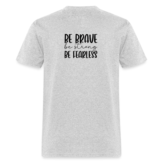 Be Brave T-Shirt - heather gray