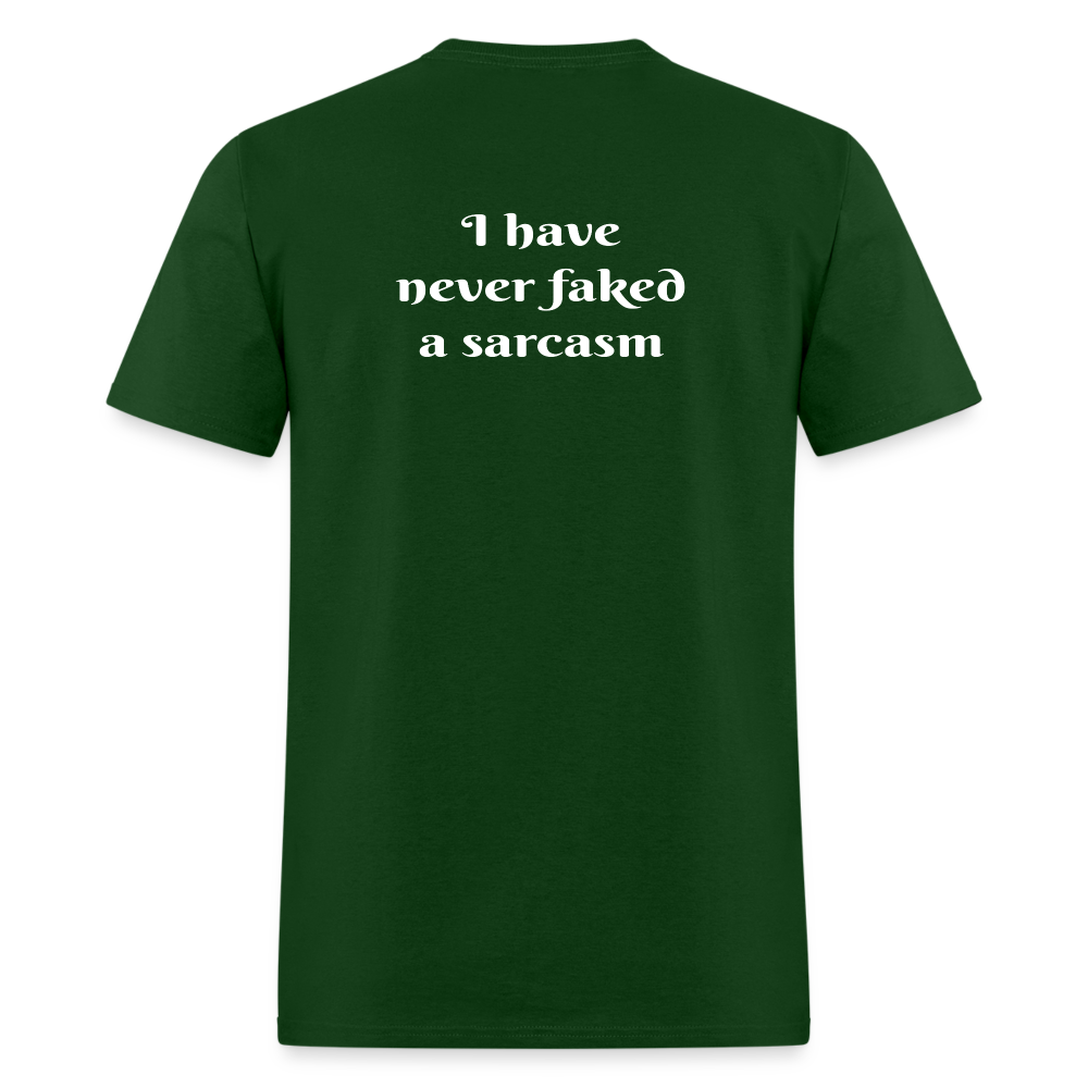 I Have Never Faked T-Shirt - forest green