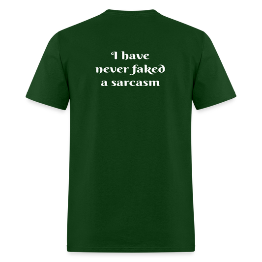 I Have Never Faked T-Shirt - forest green