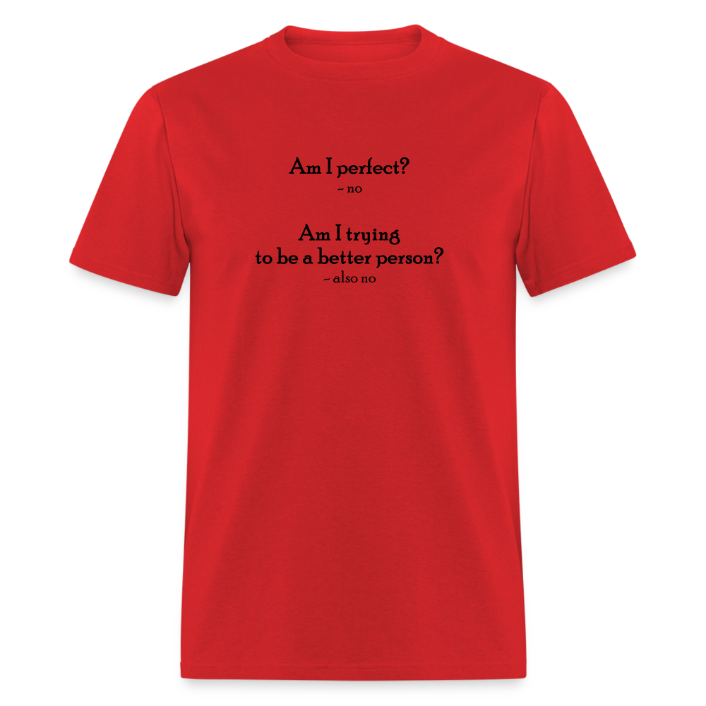 Am I Perfect T-Shirt - red