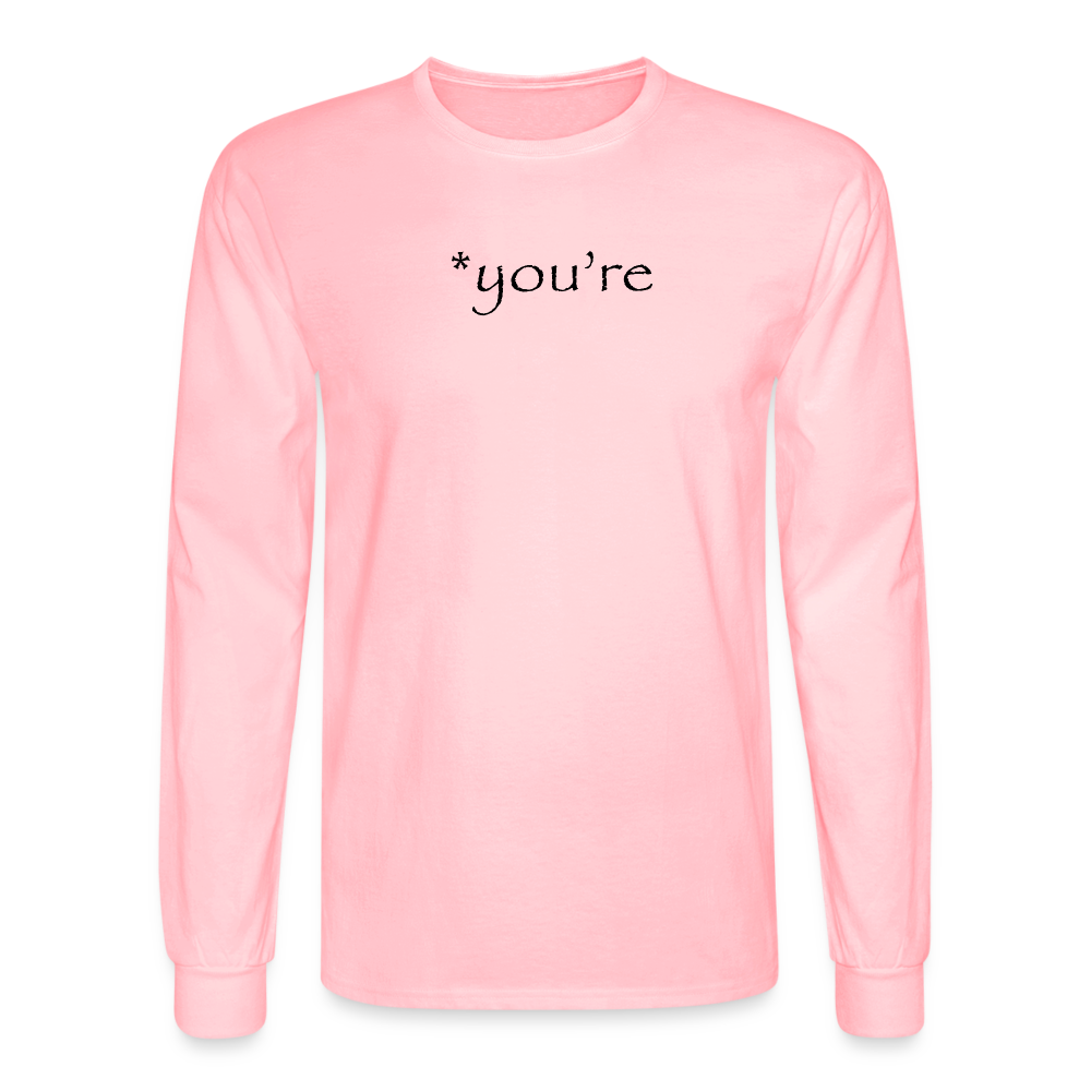 you're Long Sleeve T-Shirt - pink